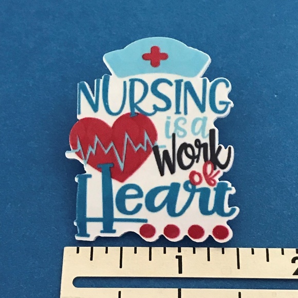 "Nursing is a Work of Heart" Acrylic Pin Brooch - Picture 2 of 3
